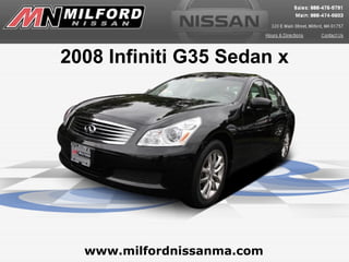 www.milfordnissanma.com 2008 Infiniti G35 Sedan x 
