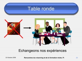Table ronde Echangeons nos expériences 