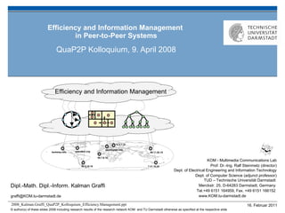 Efficiency and Information Management  in Peer-to-Peer Systems QuaP2P Kolloquium, 9. April 2008 Efficiency and Information Management 7.31.10.25 peer - to - peer.info 12.5.7.31 95.7.6.10 86.8.10.18 planet - lab.org berkeley.edu 89.11.20.15 