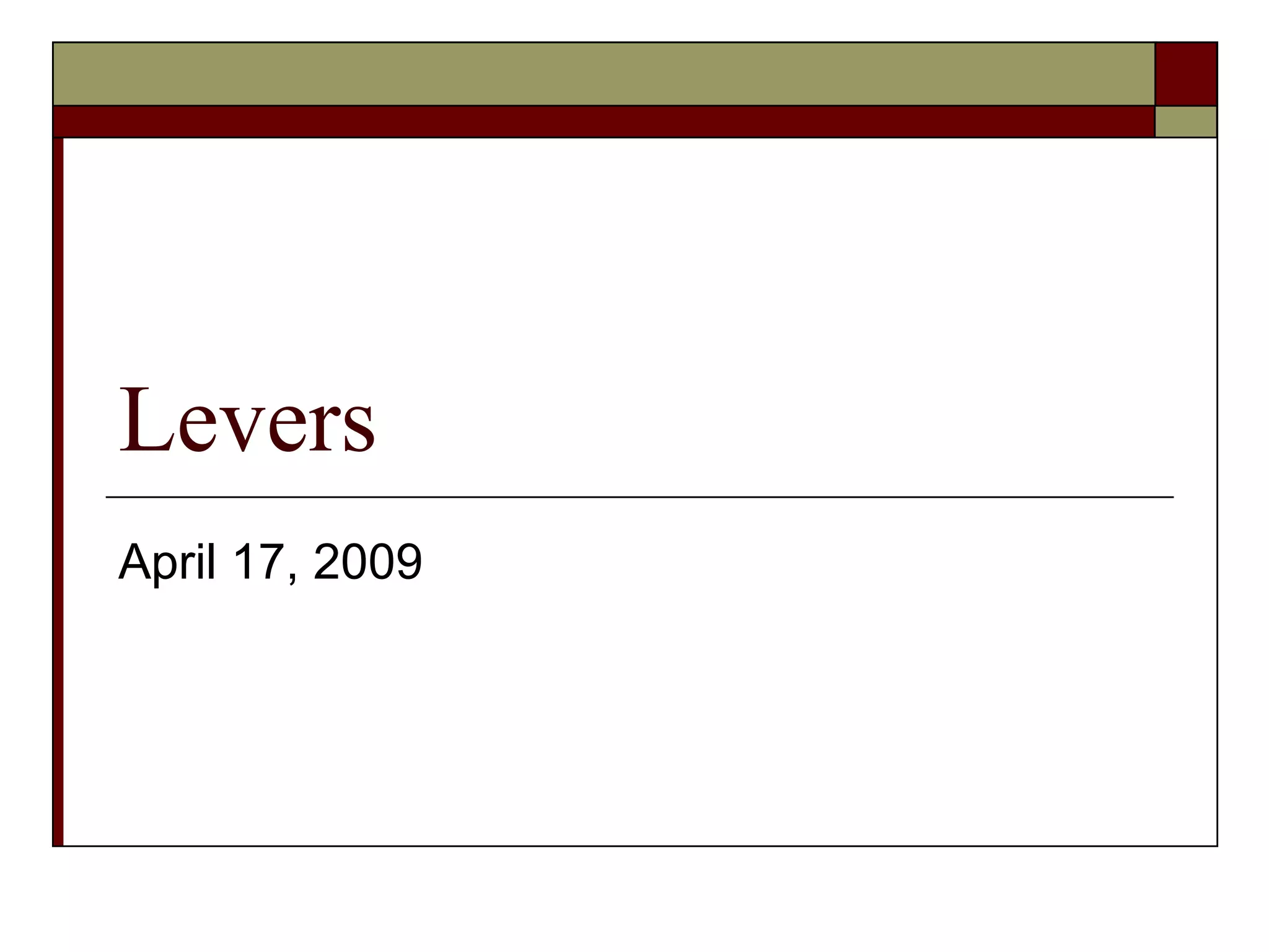 Levers April 17, 2009 