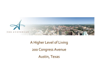 A Higher Level of Living 200 Congress Avenue Austin, Texas 