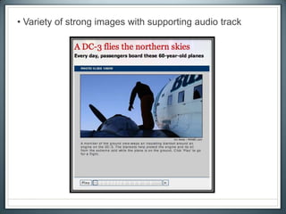 • Variety of strong images with supporting audio track
 