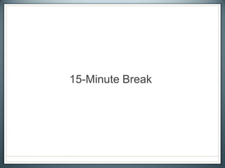 15-Minute Break
 