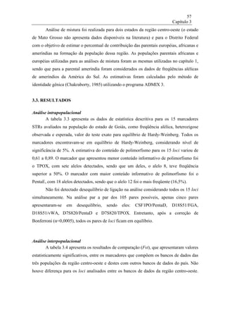 El impacto de la migración en la constitución genética de las poblaciones latinoamericanas (en portugués), Universidad de Brasilia.