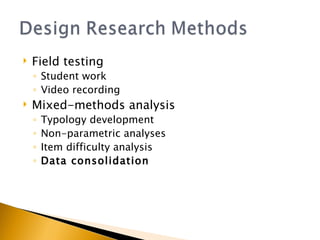 Field testing Student work Video recording Mixed-methods analysis Typology development Non-parametric analyses Item difficulty analysis Data consolidation 
