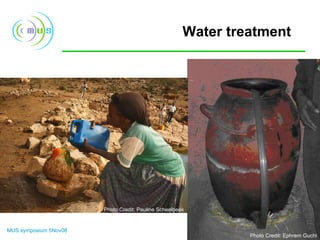 Water treatment Photo Credit: Pauline Scheelbeek Photo Credit: Ephrem Guchi 