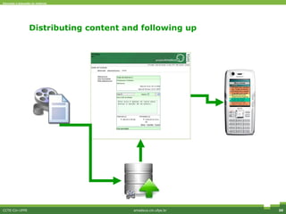 Distributing content and following up CCTE-Cin-UFPE amadeus.cin.ufpe.br 