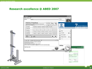 Research excellence @ ABED 2007 CCTE-Cin-UFPE amadeus.cin.ufpe.br EriMont 