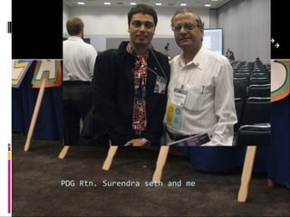 PDG Rtn. Surendra seth and me
 
