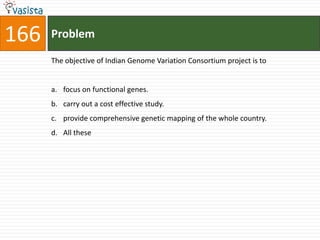 166   Problem

      The objective of Indian Genome Variation Consortium project is to


      a. focus on functional genes.
      b. carry out a cost effective study.
      c. provide comprehensive genetic mapping of the whole country.
      d. All these
 