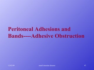 Peritoneal Adhesions and Bands----Adhesive Obstruction 