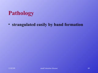 Pathology strangulated easily by band formation 