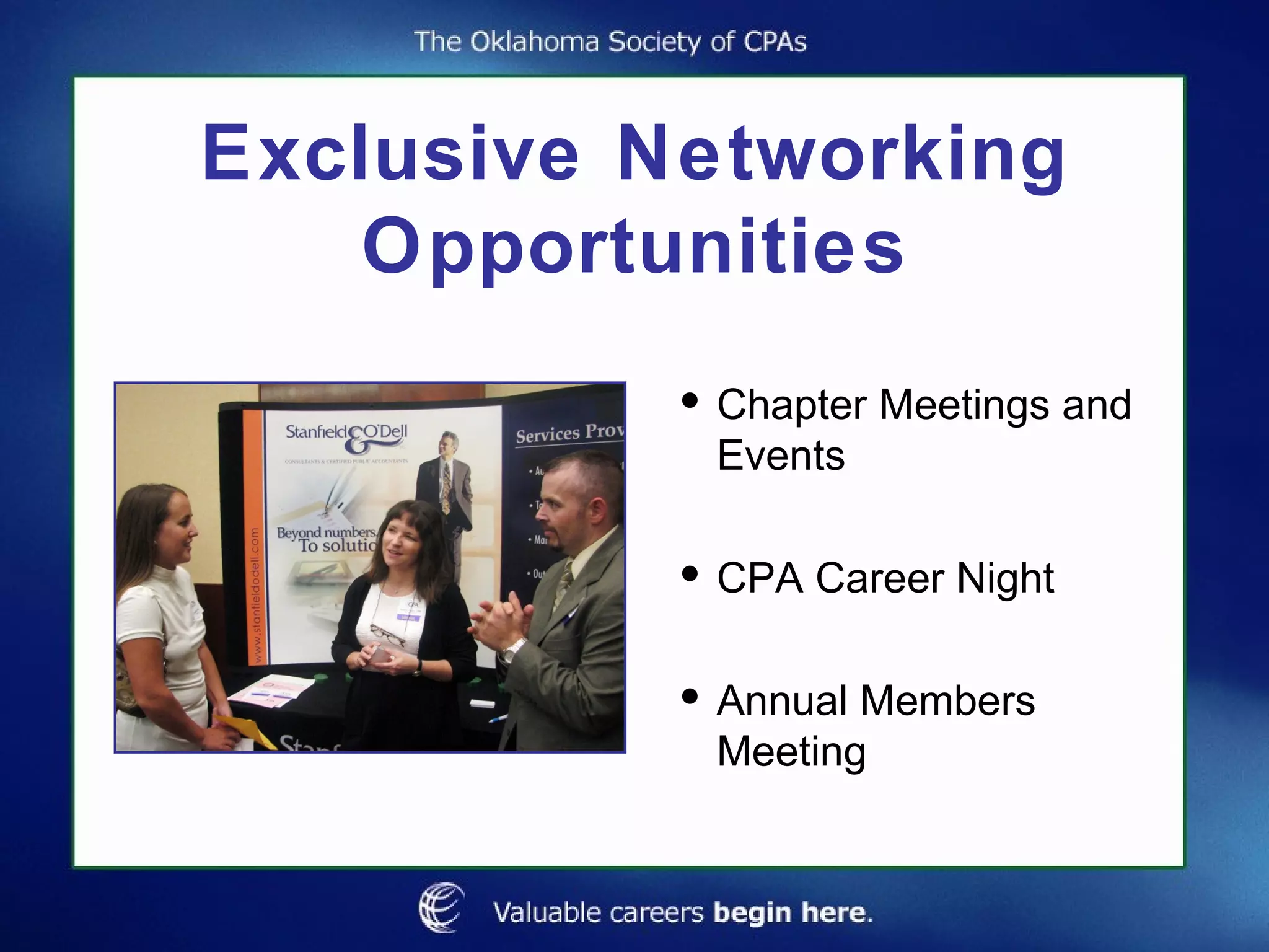 Exclusive Networking Opportunities Chapter Meetings and Events CPA Career Night  Annual Members Meeting 