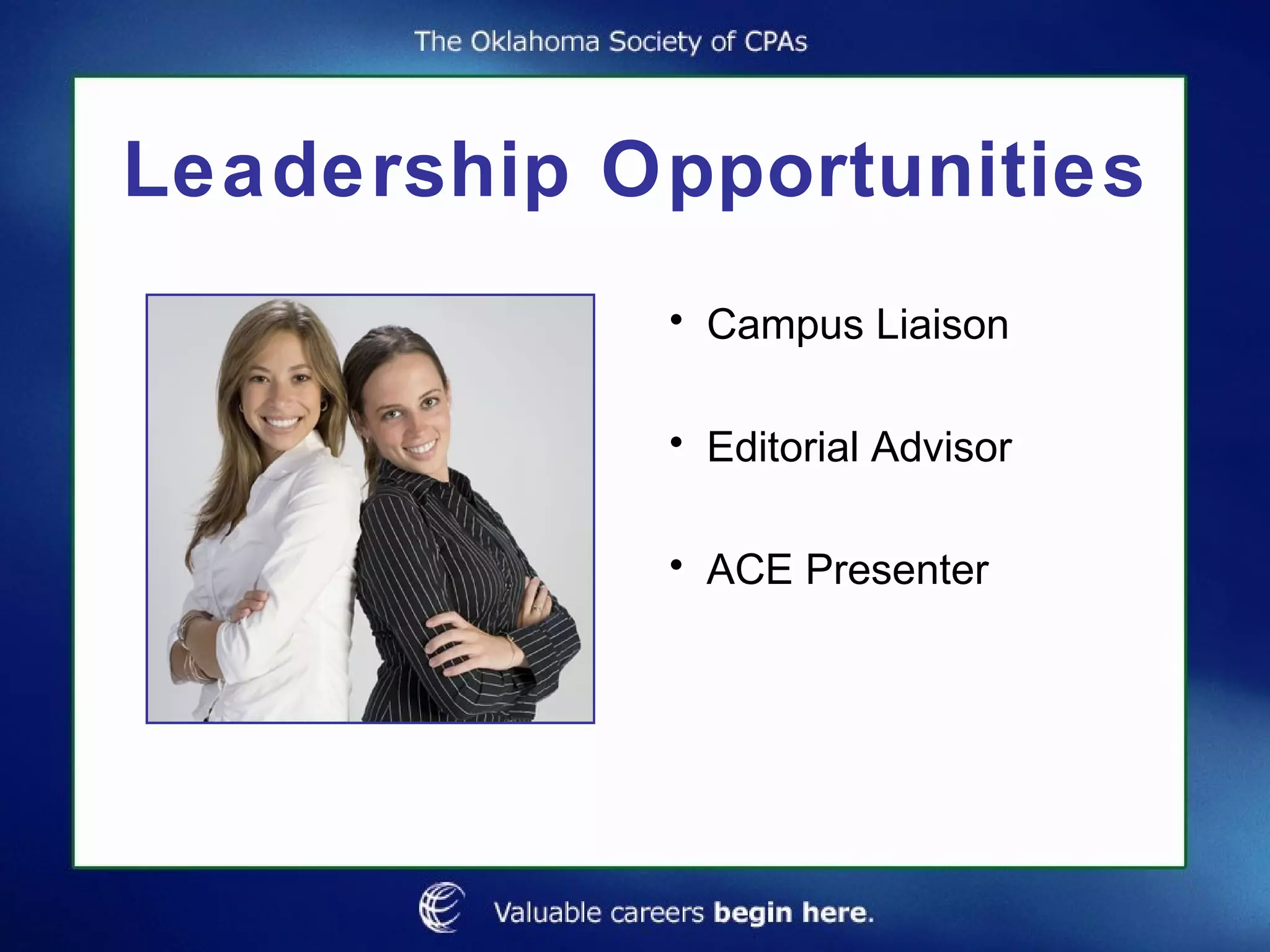 Leadership Opportunities Campus Liaison Editorial Advisor ACE Presenter 
