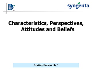 Characteristics, Perspectives, Attitudes and Beliefs 