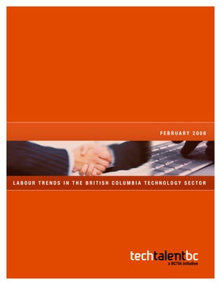FEBRUARY 2008




LABOUR TRENDS IN THE BRITISH COLUMBIA TECHNOLOGY SECTOR
 
