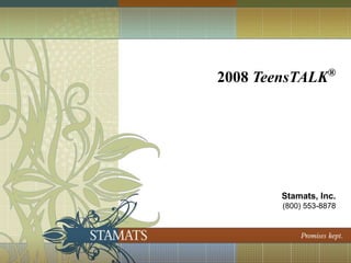 2008 TeensTALK® Stamats, Inc.  (800) 553-8878 