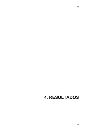 63
4. RESULTADOS
63
 