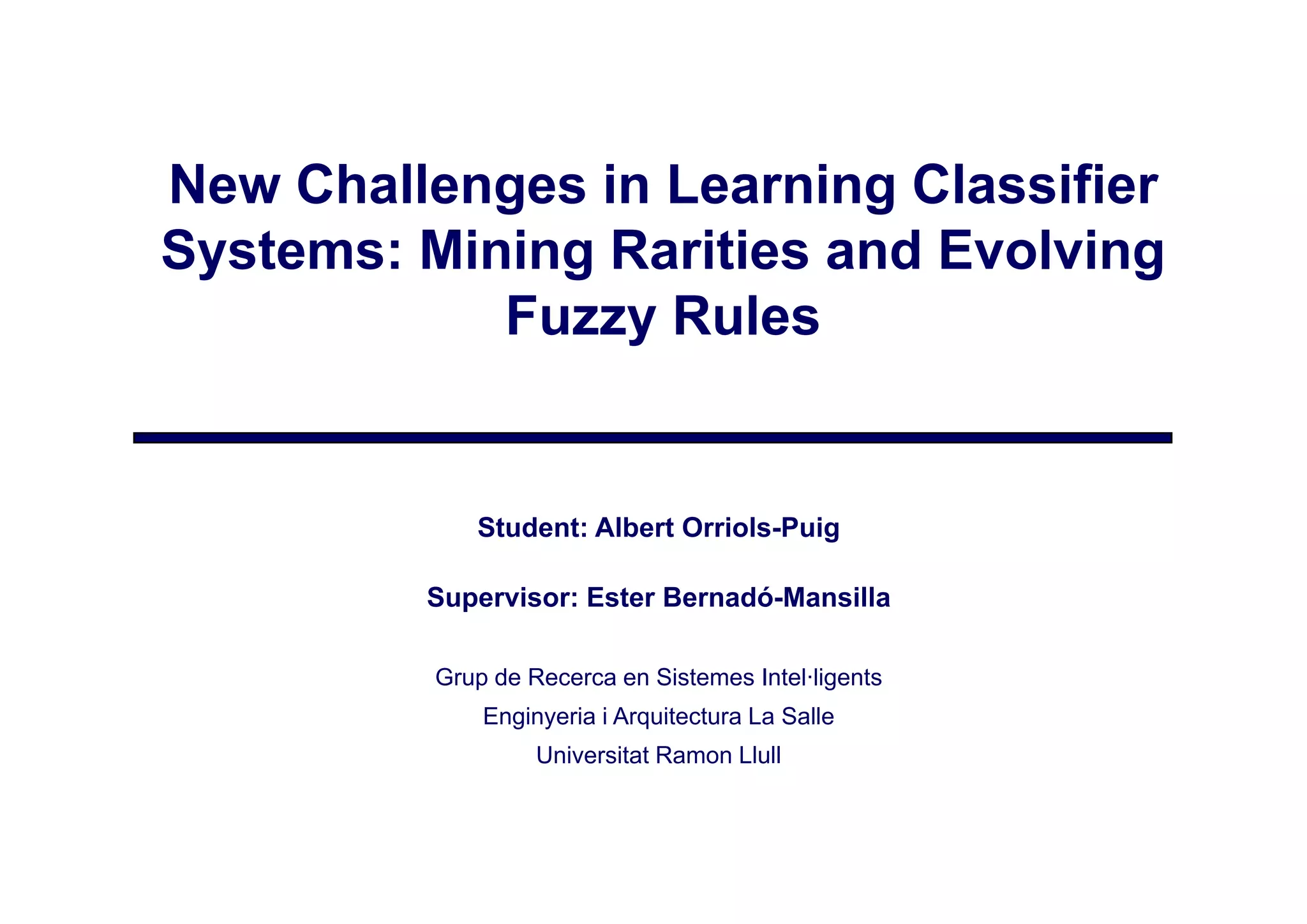 New Challenges in Learning Classifier Systems: Mining Rarities and Evolving Fuzzy Rules