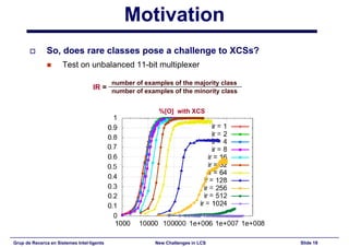 New Challenges in Learning Classifier Systems: Mining Rarities and Evolving Fuzzy Rules