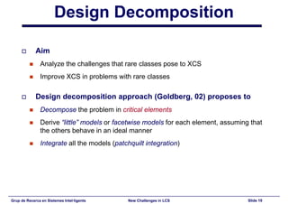 New Challenges in Learning Classifier Systems: Mining Rarities and Evolving Fuzzy Rules