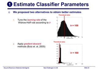 New Challenges in Learning Classifier Systems: Mining Rarities and Evolving Fuzzy Rules