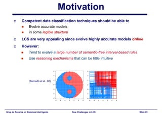 New Challenges in Learning Classifier Systems: Mining Rarities and Evolving Fuzzy Rules