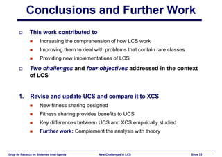 New Challenges in Learning Classifier Systems: Mining Rarities and Evolving Fuzzy Rules