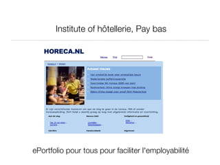 Institute of hôtellerie, Pay bas ePortfolio pour tous pour faciliter l'employabilité 
