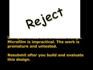 Unimplemented and untested design. Microfilm is impractical. The work is premature and untested.  Resubmit after you build...