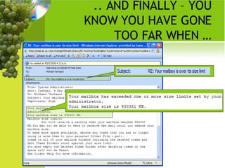 .. AND FINALLY – YOU KNOW YOU HAVE GONE TOO FAR WHEN … 