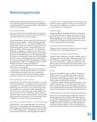 Redovisningsprinciper

Årsredovisningen för KF ekonomisk förening och KF-koncer-               ser redovisas inte över resultaträkningen utan har direkt påverkat
nen är upprättade enligt Årsredovisningslagen med tillämpning           koncernens bundna respektive fria reserver. Vid avyttring av dot-
av Redovisningsrådets rekommendationer RR1 - RR29 inklusive             terföretag förs de kursdifferenser som tidigare redovisats direkt
tillhörande Akutgruppsuttalanden.                                       mot eget kapital över resultaträkningen.

Koncernredovisning                                                      Klassificeringar
Koncernens bokslut omfattar moderföretaget och samtliga dot-            Anläggningstillgångar, långfristiga skulder och avsättningar be-
terföretag som ägs till mer än 50 procent i röstvärde eller där be-     står i allt väsentligt enbart av belopp som förväntas återvinnas
stämmande inflytande på annat sätt föreligger.                          eller betalas efter mer än tolv månader räknat från balansdagen.
                                                                        Omsättningstillgångar och kortfristiga skulder består i allt vä-
Koncernredovisningen upprättas enligt förvärvsmetoden, vilket           sentligt enbart av belopp som förväntas återvinnas eller betalas
innebär att det egna kapitalet – inklusive beräknad andel eget          inom tolv månader räknat från balansdagen.
kapital i obeskattade reserver – som vid förvärvstillfället fanns i
dotterföretaget, elimineras i sin helhet. Det egna kapitalet i för-     Allmänna principer för värdering
värvade företag bestäms utifrån en marknadsvärdering av till-
                                                                        Tillgångar, skulder, avsättningar och derivat redovisas till anskaff-
gångar och skulder vid förvärvstidpunkten. I de fall marknads-
                                                                        ningsvärdet om inte annat framgår enligt nedan.
värderingen av tillgångar och skulder ger andra värden än det
förvärvade företagets bokförda värden, utgör dessa marknadsvär-
den koncernens anskaffningsvärde. I de fall anskaffningsvärdet          Fordringar och skulder i utländsk valuta
för andelarna i dotterföretaget överstiger det vid förvärvstillfället   I bokslutet värderas fordringar och skulder i utländsk valuta till
beräknade värdet av nettotillgångarna redovisas mellanskillna-          balansdagens kurs eller kurs enligt terminssäkring. Kursvinster
den som koncernmässig goodwill i balansräkningen. Understiger           och kursförluster på rörelsefordringar och rörelseskulder redo-
anskaffningsvärdet värdet av nettotillgångarna redovisas mellan-        visas netto i rörelseresultatet, medan motsvarande kursvinster/-
skillnaden som koncernmässig negativ goodwill.                          förluster redovisas bland finansiella poster. Motsvarande netto på
   Endast det resultat som uppkommit efter förvärvstidpunkten           finansiella fordringar och skulder redovisas bland övriga finan-
ingår i koncernens egna kapital.                                        siella poster.
   I koncernens resultaträkning ingår under året förvärvade fö-
retag med värden avseende tiden efter förvärvet. För under året         Derivat
avyttrade företag medtas dess resultat under innehavstiden.
                                                                        Koncernens valutaflöden är främst en effekt av varuinköp i ut-
   Koncerninterna transaktioner avseende intäkter, kostnader,
                                                                        ländska valutor. För att valutasäkra dessa flöden används ter-
fordringar och skulder samt orealiserade resultat elimineras.
                                                                        minskontrakt, valutaswappar och optioner. För att förändra
                                                                        räntestrukturen i den underliggande finansiella nettoskulden an-
Intresseföretag och joint venture                                       vänds räntederivat, FRA-kontrakt och futures.
Företag där KF har betydande inflytande klassificeras som intres-           Orealiserade värdeförändringar på derivatinstrument som an-
seföretag. Vid förekomst av avtalsreglerat samarbete som innebär        vänds för valutasäkring av kommersiella flöden respektive säk-
att samägarna har ett gemensamt bestämmande inflytande sker             ring av ränterisk omvärderas inte på balansdagen utan redovisas
klassificering som joint venture. I koncernredovisningen redovi-        till sitt anskaffningsvärde. Ränteintäkter och räntekostnader som
sas intresseföretag och joint ventures enligt kapitalandelsmeto-        resulterar från dessa derivat redovisas löpande under räntenettot.
den. I koncernens resultaträkning utgörs resultatandelar i intres-
seföretag och joint ventures av koncernens andel av redovisade          Immateriella och materiella anläggningstillgångar
resultat före skatt justerat för minoritetsintresse, i förekommande
                                                                        Materiella och immateriella anläggningstillgångar värderas till
fall påverkad med avskrivning på över- och undervärde. Andelar
                                                                        anskaffningskostnad med avdrag för avskrivningar enligt plan
i företagens skatt redovisas i koncernens skattekostnad.
                                                                        och eventuella nedskrivningar. Avskrivningar enligt plan baseras
                                                                        på tillgångarnas anskaffningsvärden och beräknade ekonomiska
Omräkning av utländska dotter- och intresseföretag                      livslängd. Om det finns indikationer på värdenedgång görs en
Utländska dotter- och intresseföretags balans- och resultaträk-         bedömning av återvinningsvärdet. Om återvinningsvärdet un-
ningar räknas om enligt dagskursmetoden. Enligt denna metod             derstiger det bokförda värdet görs nedskrivning till detta belopp.
skall samtliga poster i balansräkningen räknas om till balansdags-
kurs, medan samtliga poster i resultaträkningen räknas om till
genomsnittskurs för perioden. Härvid uppkomna kursdifferen-

                                                                                                                                                51
 