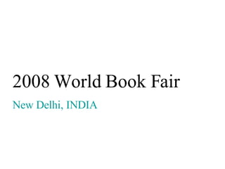 2008 World Book Fair New Delhi, INDIA 