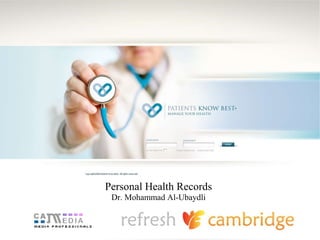 Personal Health Records Dr. Mohammad Al-Ubaydli 