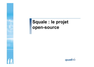 Squale : le projet
open-source
 