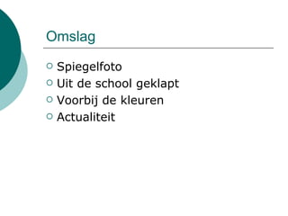 Omslag  Spiegelfoto Uit de school geklapt Voorbij de kleuren Actualiteit 