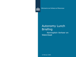 Autonomy Lunch Briefing Kennisplein Verkeer en Waterstaat 