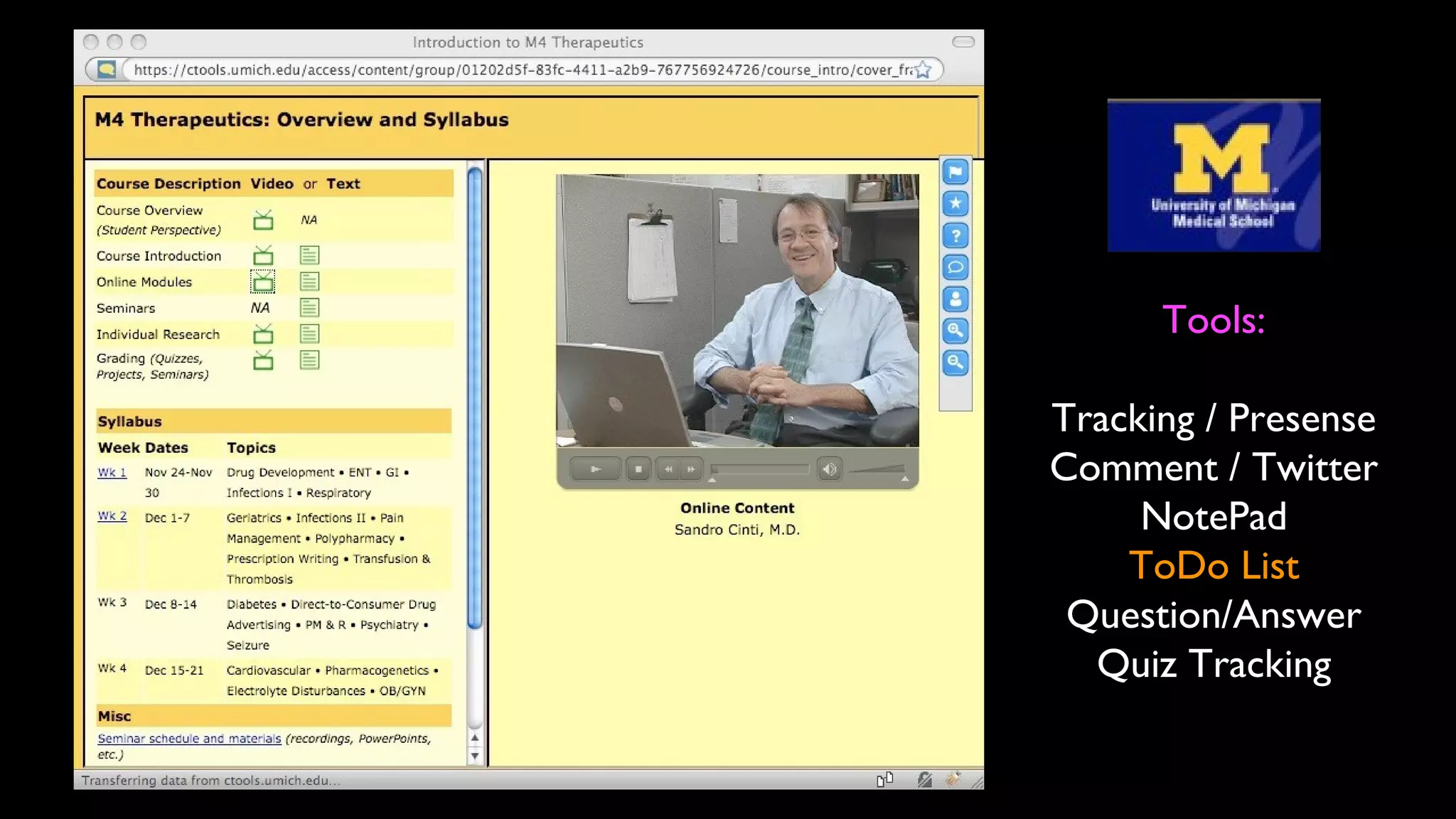 Tools:
Tracking / Presense
Comment / Twitter
NotePad
ToDo List
Question/Answer
Quiz Tracking
 