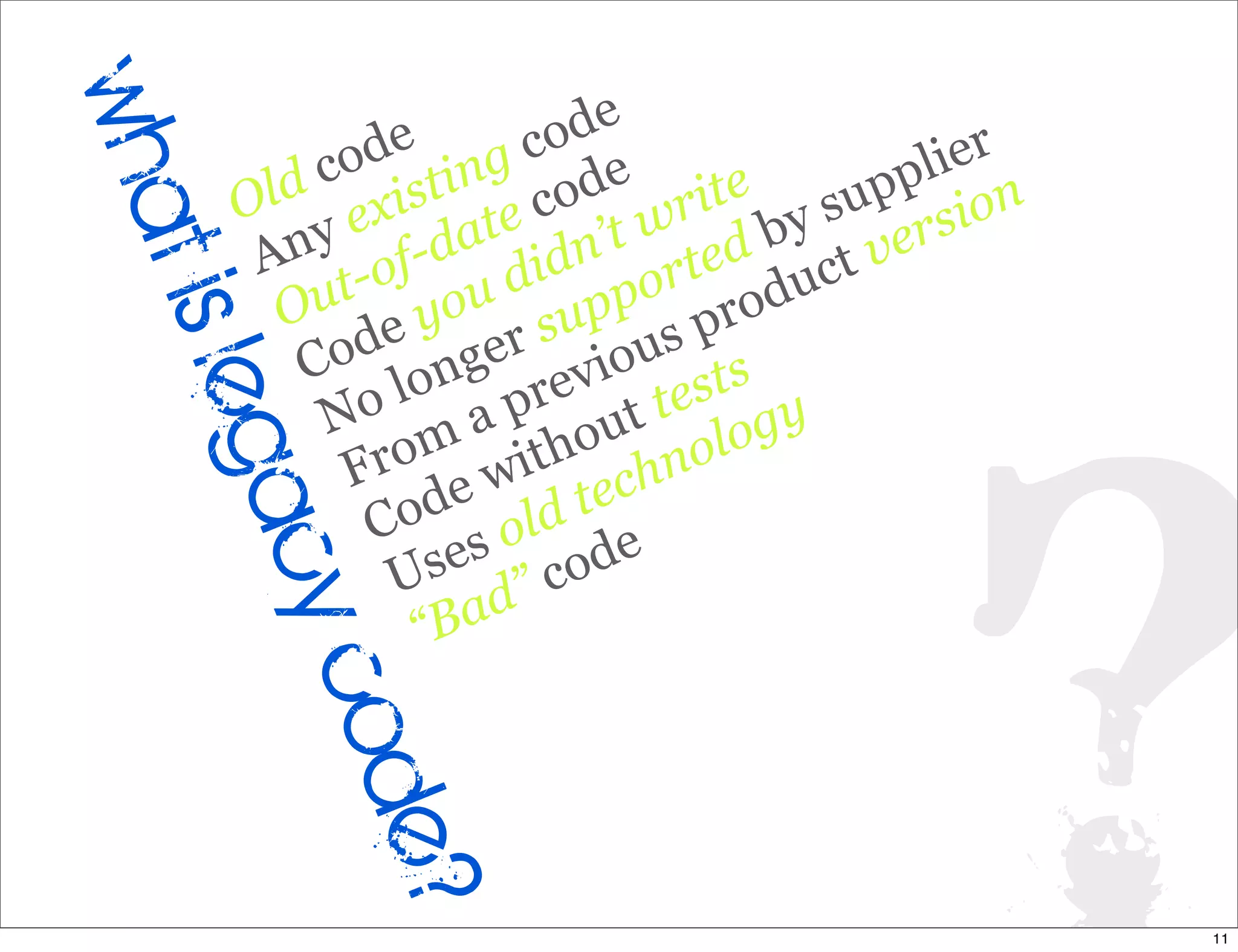 Legacy Code: Learning To Live With It