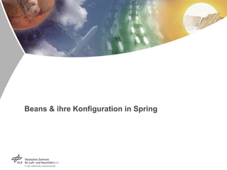 Beans & ihre Konfiguration in Spring
 