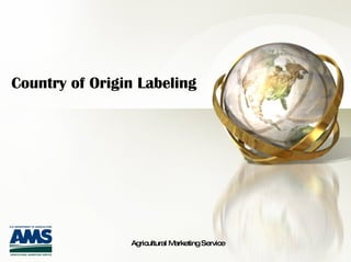 Country of Origin Labeling Agricultural Marketing Service 