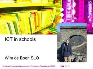 ICT in schools Wim de Boer, SLO 