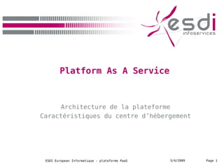 Platform As A Service Architecture de la plateforme Caractéristiques du centre d’hébergement 