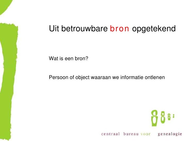 Uit betrouwbare bron opgetekend. Gebruik van bronnen bij genealogisch…