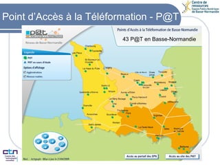 Point d’Accès à la Téléformation - P@T 43 P@T en Basse-Normandie 
