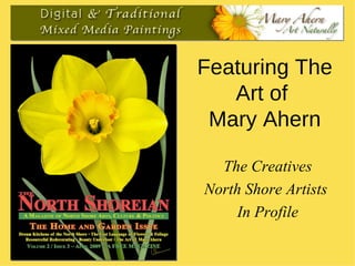 Featuring The Art of  Mary Ahern The Creatives North Shore Artists  In Profile 