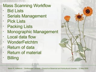 <ul><li>Mass Scanning Workflow </li></ul><ul><li>Bid Lists </li></ul><ul><li>Serials Management </li></ul><ul><li>Pick Lis...