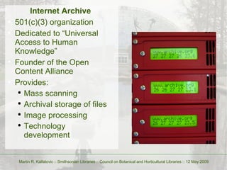 <ul><li>Internet Archive </li></ul><ul><li>501(c)(3) organization </li></ul><ul><li>Dedicated to “Universal Access to Huma...