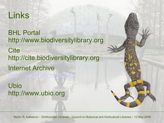 Links BHL Portal http://www.biodiversitylibrary.org Cite http://cite.biodiversitylibrary.org Internet Archive http://www.a...