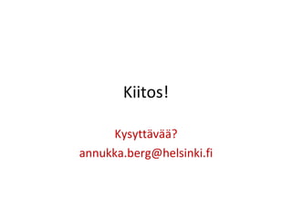 Kiitos! Kysyttävää? [email_address] 
